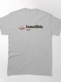 Inaudible Audible Quote Tee - Minimalist Audio Fan Apparel