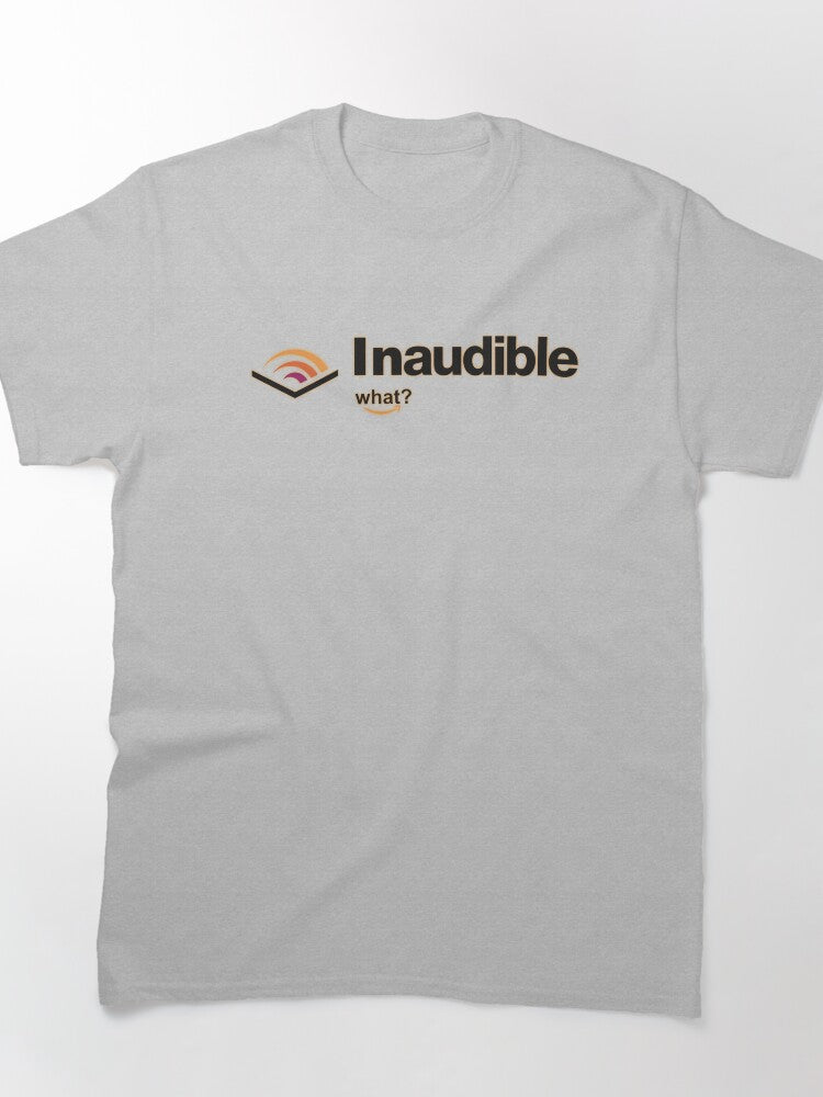 Inaudible Audible Quote Tee - Minimalist Audio Fan Apparel