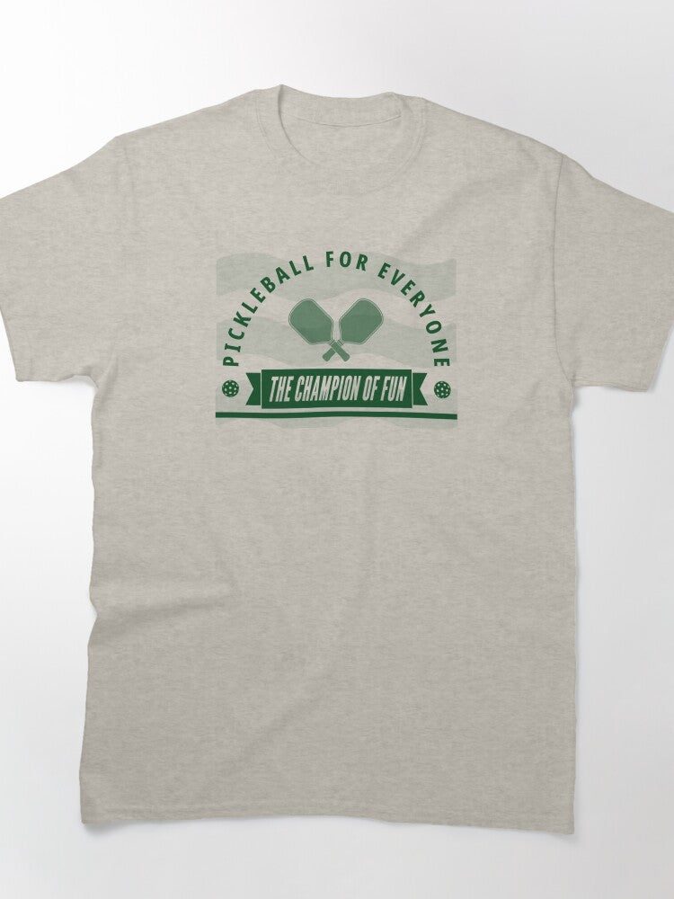 Champion Of Fun Pickleball For Everyone Sports Gift Shirt