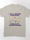 Brand Strategist Superpower Funny Job Humor Superhero Shirt