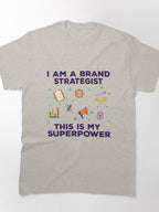 Brand Strategist Superpower Funny Job Humor Superhero Shirt