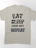 Eat Sleep ChatGPT Repeat AI GPT-4 Fun Classic Tech Graphic Shirt