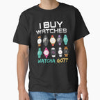 I Buy Watches Wristwatch Collector Dealer Classic T-Shirt Black
