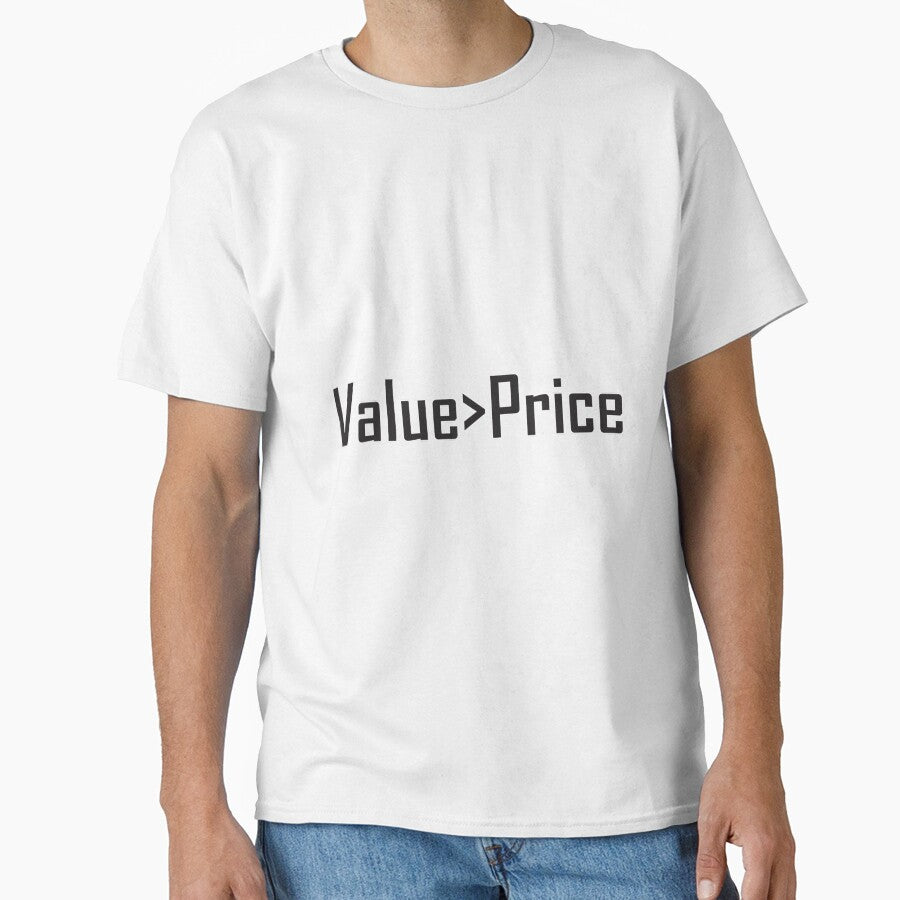 Value Greater Than Price Finance Entrepreneur Classic T-Shirt White