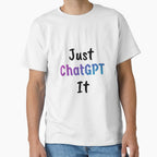 Just ChatGPT It Funny AI Productivity T-Shirt | White Tech Graphic White