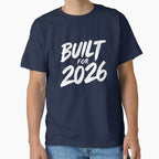 Built For 2026 Typography Future Ready Design Classic T-Shirt Navy Blue