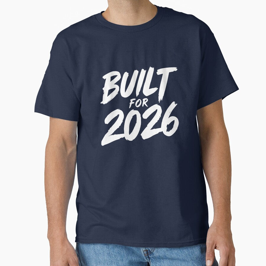 Built For 2026 Typography Future Ready Design Classic T-Shirt Navy Blue