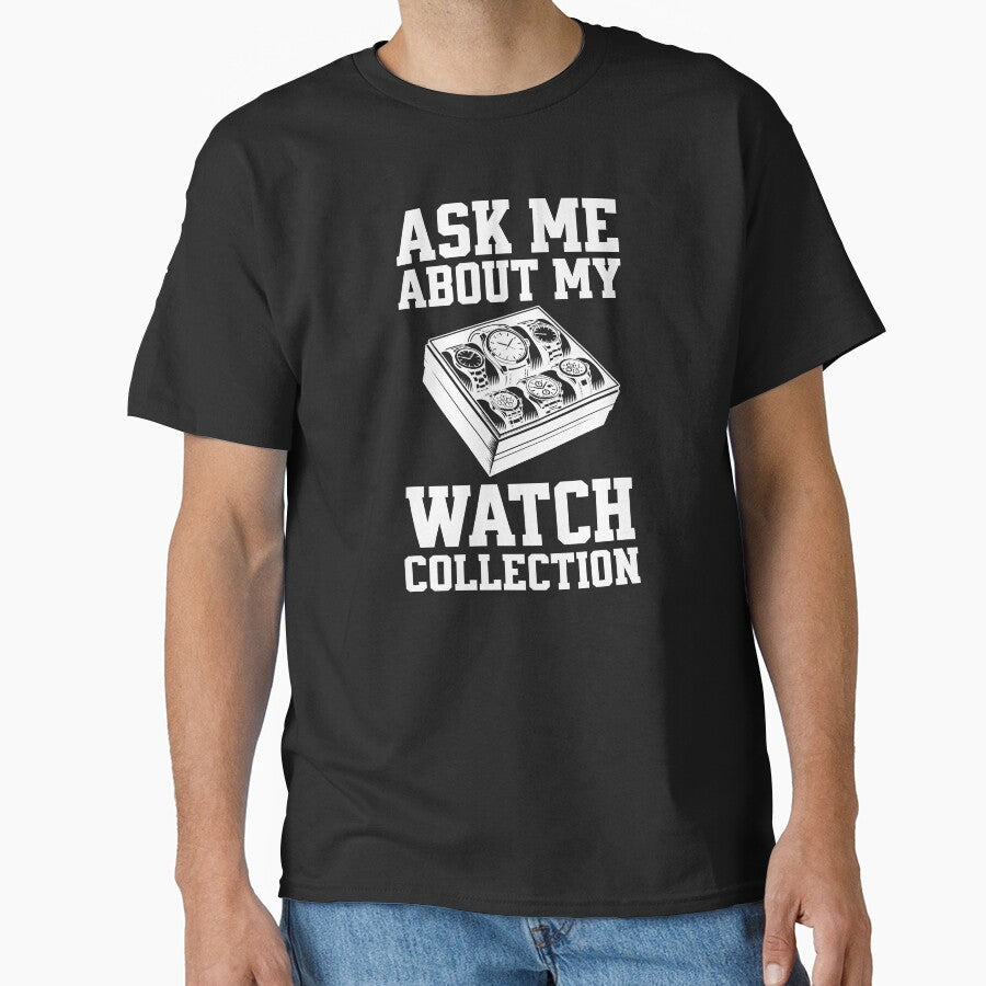 Watch Collection Hobbyist Shirt – Ask Me About My Wristwatches Black