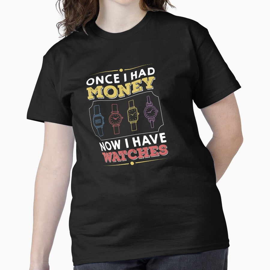 Once I Had Money Now I Have Watches Funny Tee Classic T-Shirt Black