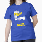 The Price is Wrong Bitch Funny Golf Parody Tee Classic T-Shirt Blue