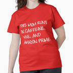 Caffeine Wine & Prime Tee - Ultimate Mom Survival Quote Shirt Red