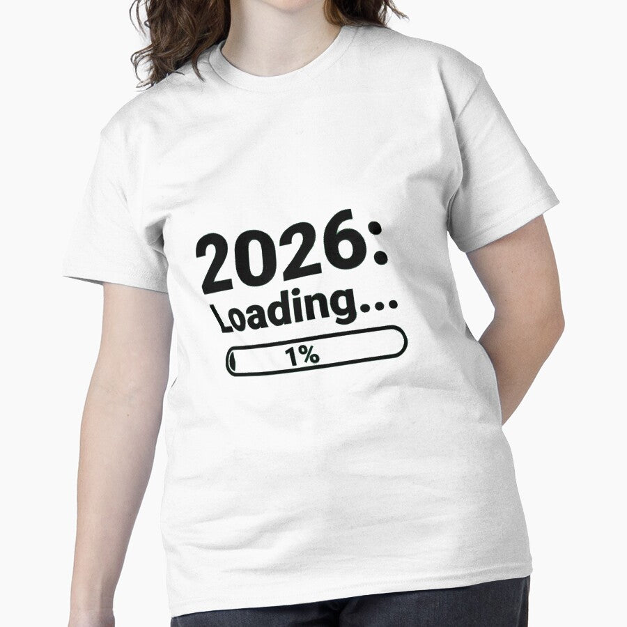 2026 Loading Please Wait Funny Gamer New Year Classic T-Shirt White