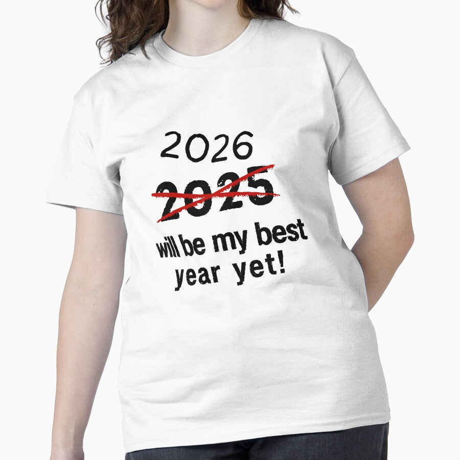2026 My Best Year Yet Shirt – Inspirational Late New Year Tee White