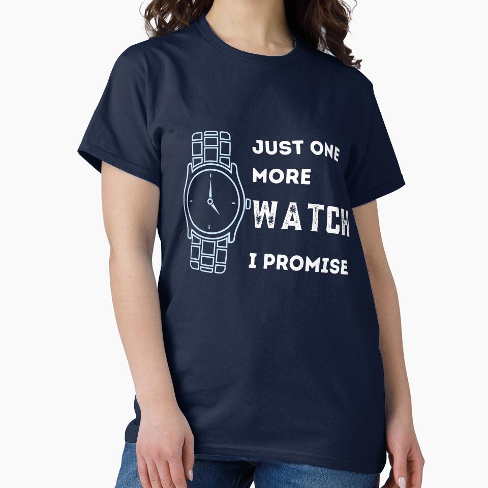 Just One More Watch Jubilee Bracelet Funny Tee Classic T-Shirt Navy Blue