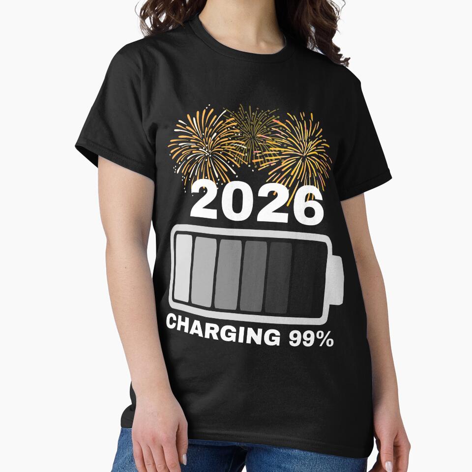 2026 Charging 99 Percent Battery New Year Tech Classic T-Shirt Black