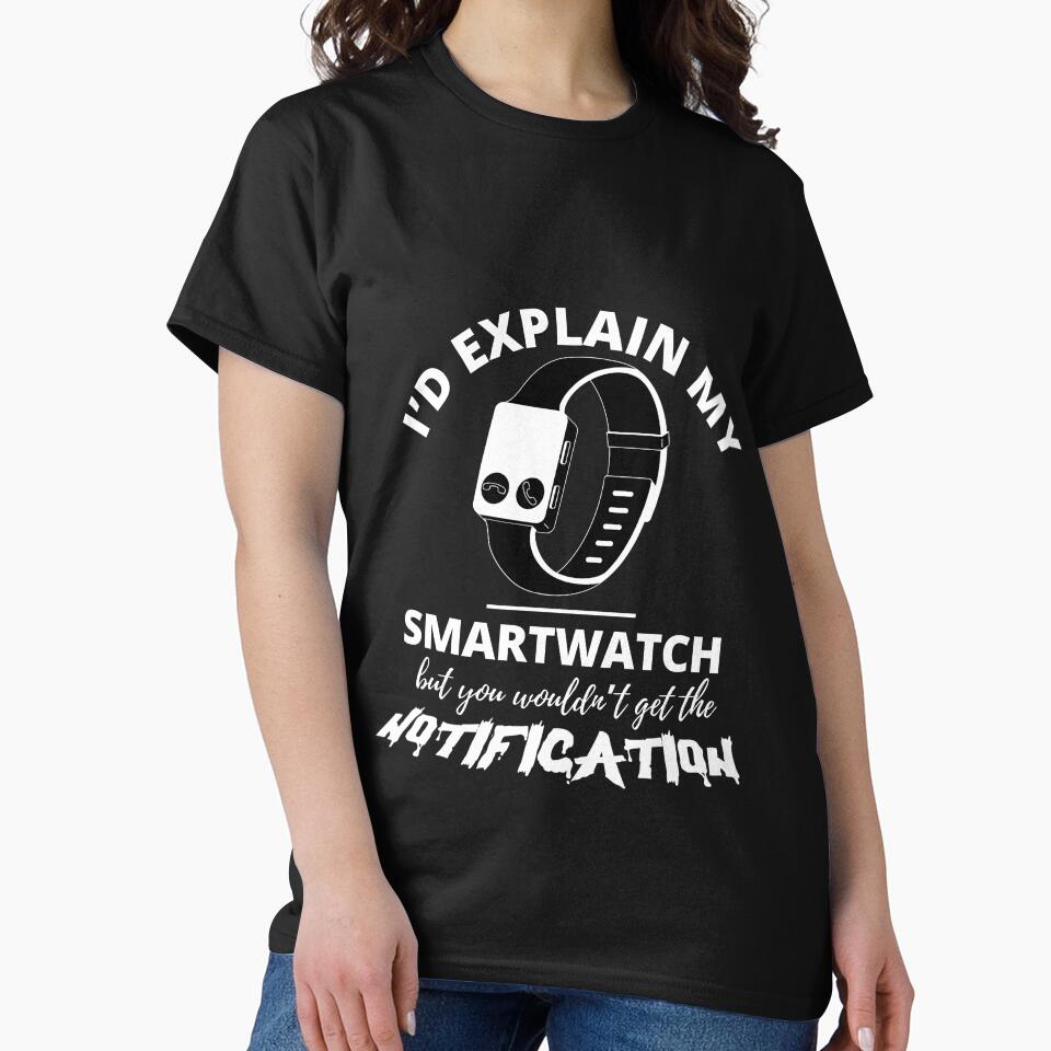 My Smartwatch Tech Gadget Humor Graphic Tee Classic T-Shirt Black