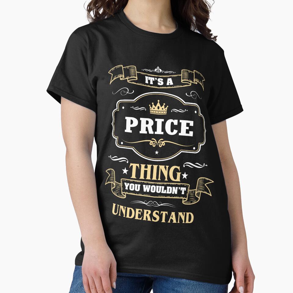 It Is A Price Thing Understand Price Name Shirt | Family Legacy Black