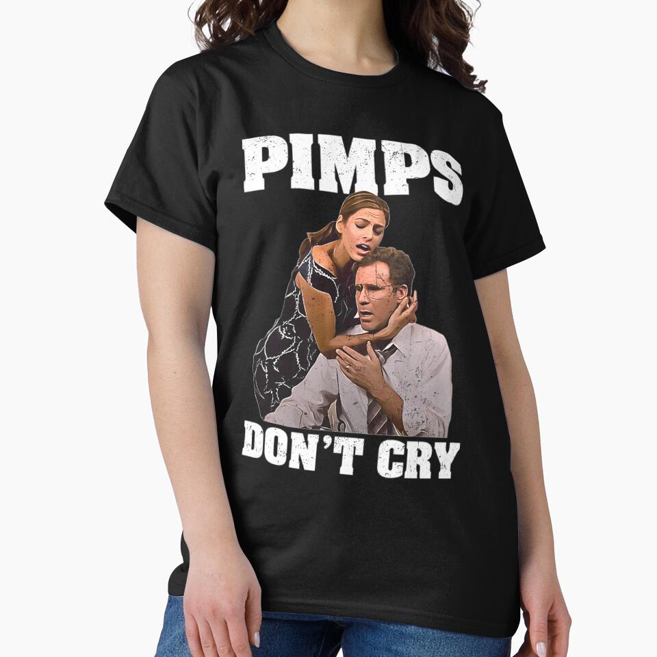 Pimps Dont Cry The Other Guys Movie Quote Tee Classic T-Shirt Black