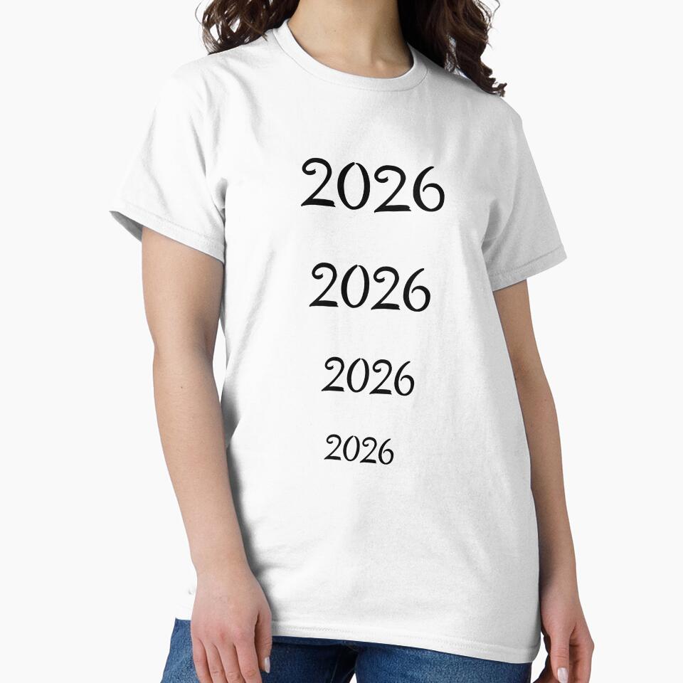 2026 New Year Party Celebration Graphic Apparel Classic T-Shirt White