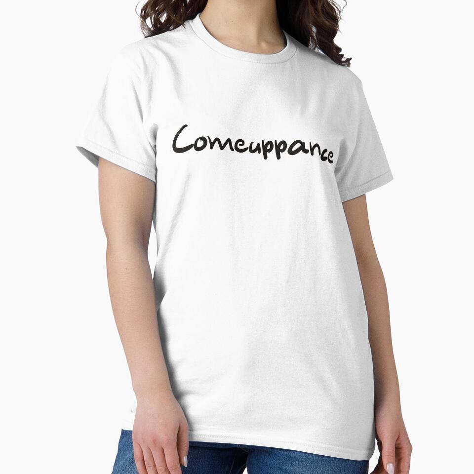 Comeuppance Bold Statement Minimalist Graphic Classic T-Shirt White
