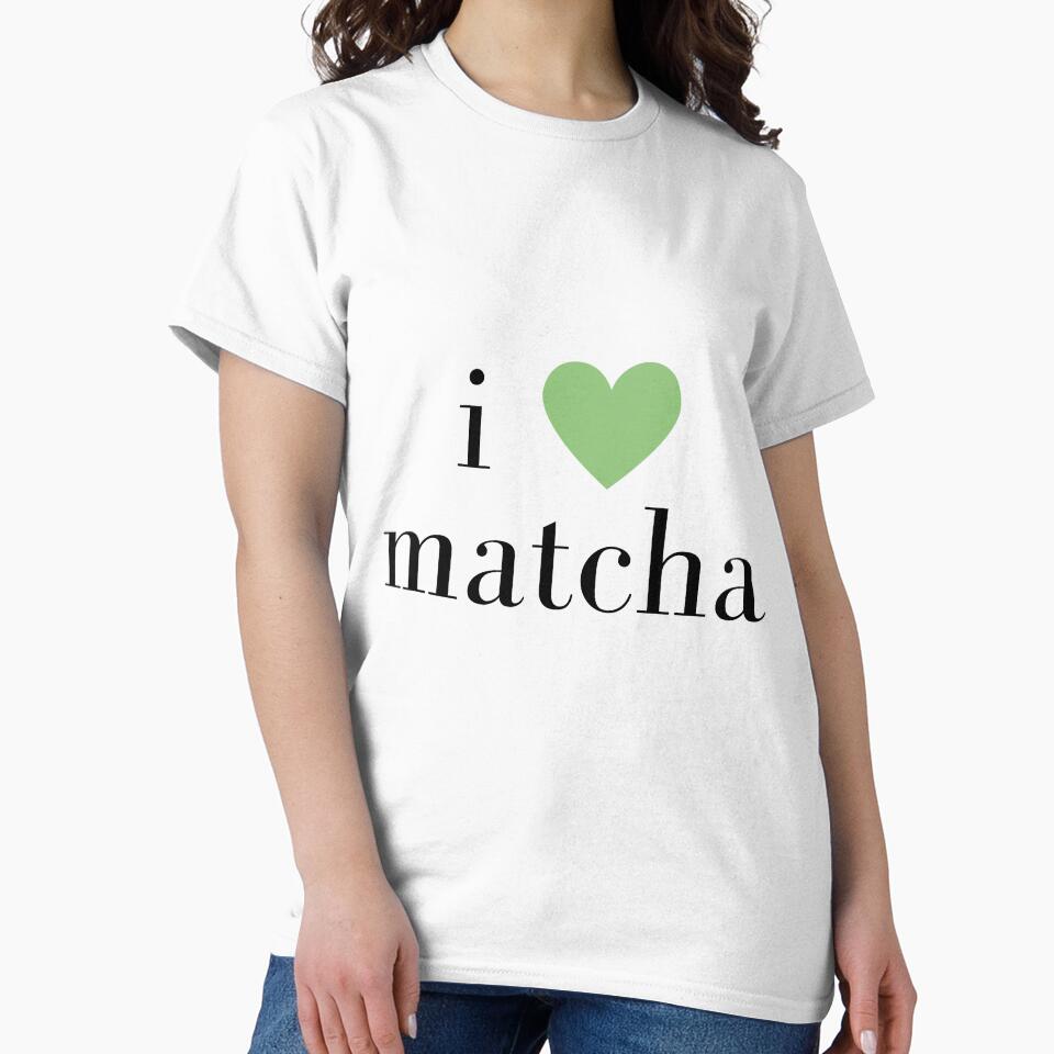 I Love Matcha Bold Statement Tee Passionate Green Tea Shirt White